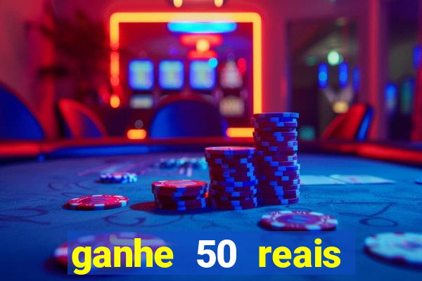 ganhe 50 reais para apostar