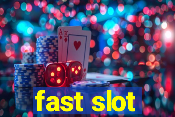 fast slot