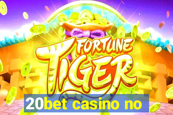 20bet casino no