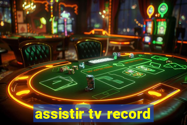 assistir tv record