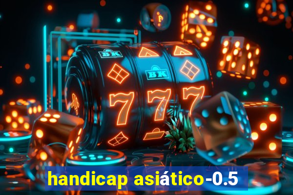 handicap asiático-0.5