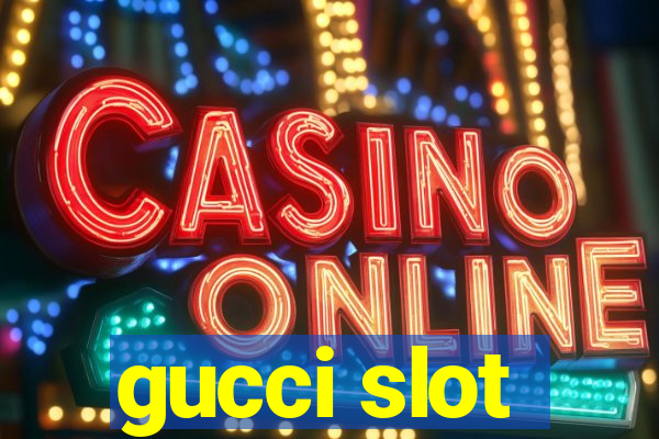 gucci slot