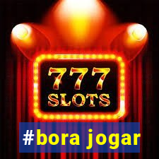 #bora jogar