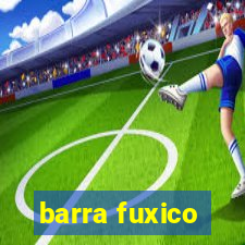 barra fuxico