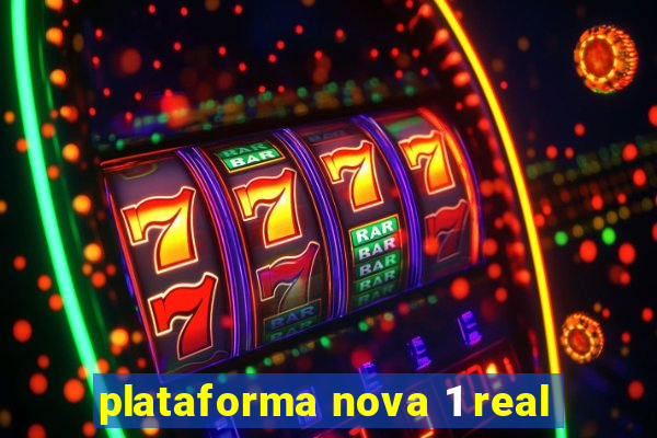 plataforma nova 1 real