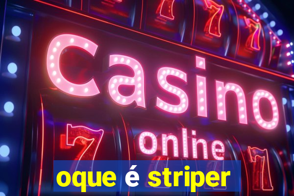 oque é striper