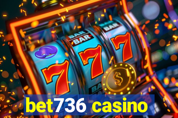 bet736 casino