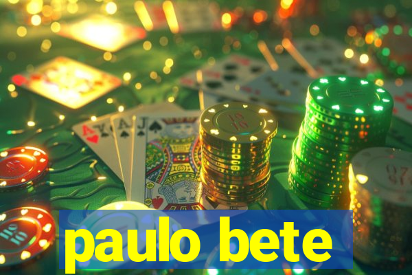 paulo bete