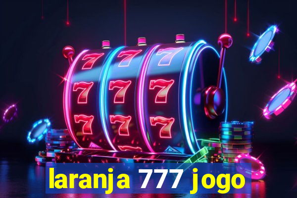 laranja 777 jogo