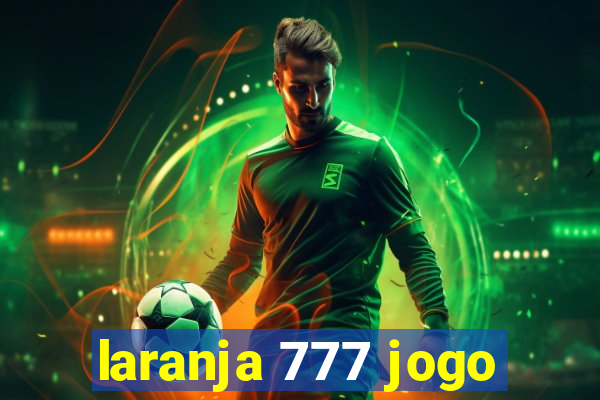 laranja 777 jogo