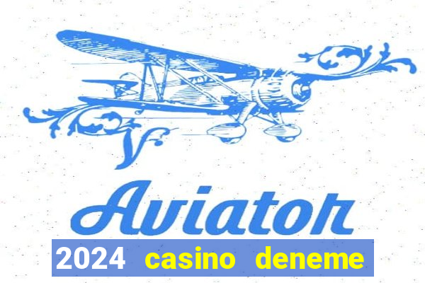 2024 casino deneme bonusu veren siteler