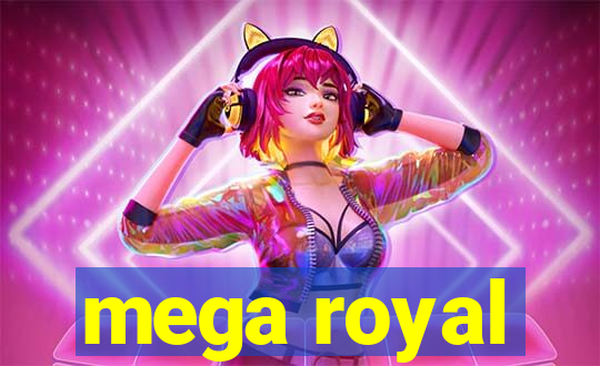 mega royal