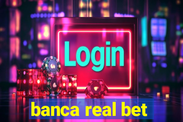 banca real bet