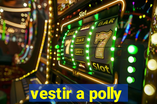 vestir a polly