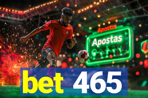 bet 465