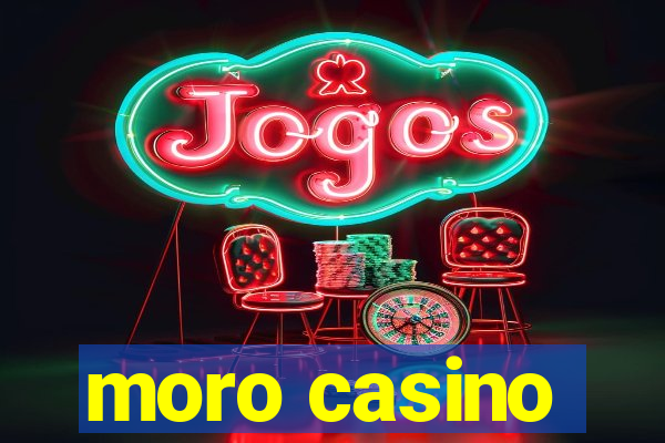 moro casino