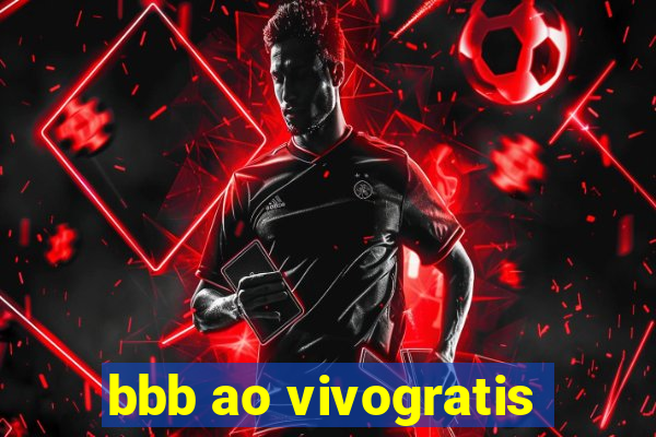 bbb ao vivogratis