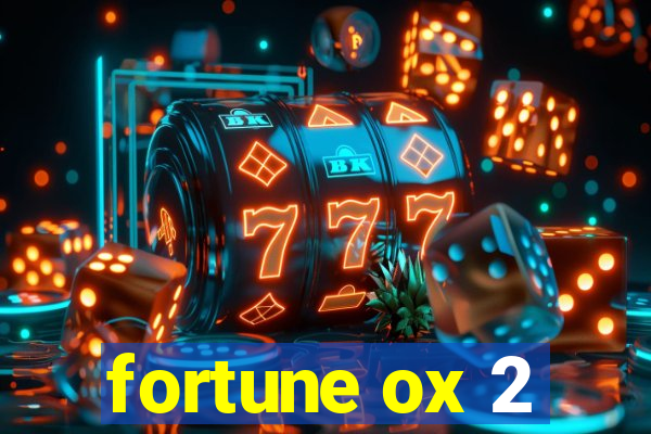 fortune ox 2