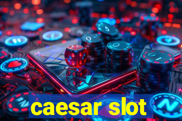 caesar slot