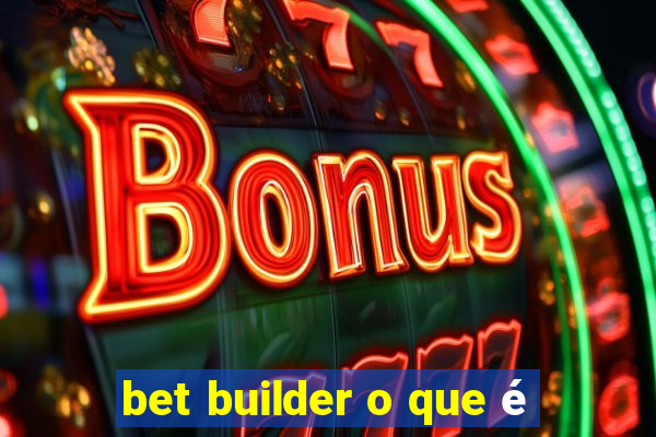 bet builder o que é