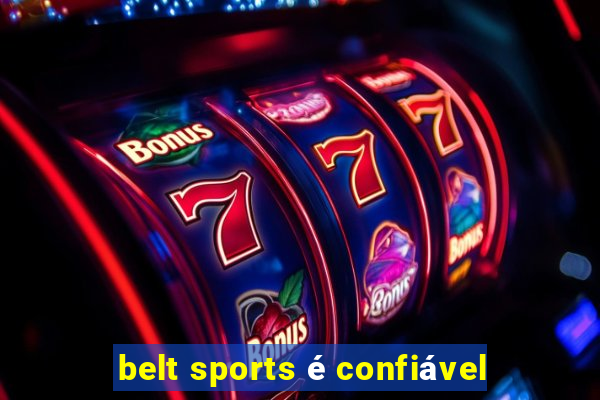 belt sports é confiável