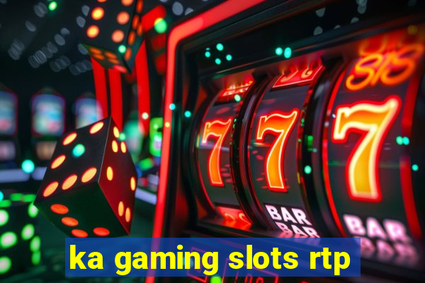 ka gaming slots rtp