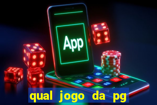 qual jogo da pg ta pagando hoje