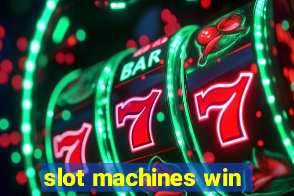 slot machines win