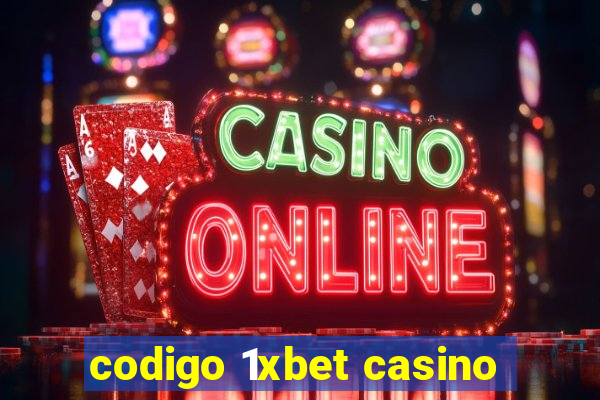 codigo 1xbet casino