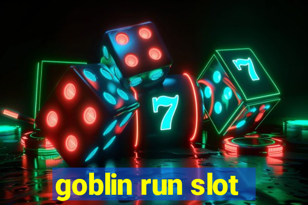 goblin run slot