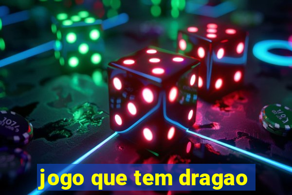 jogo que tem dragao