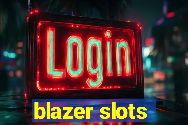 blazer slots