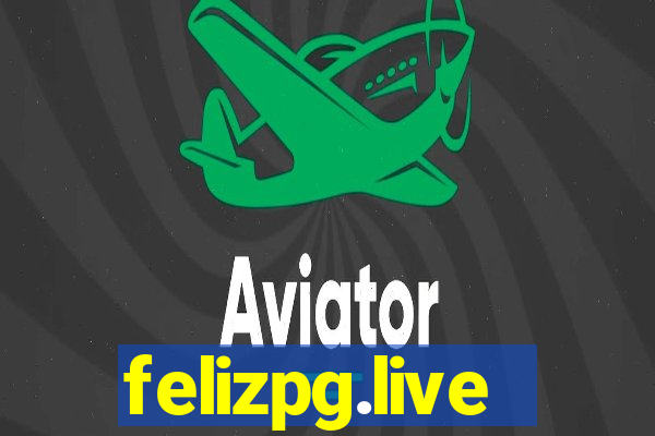 felizpg.live