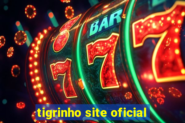 tigrinho site oficial