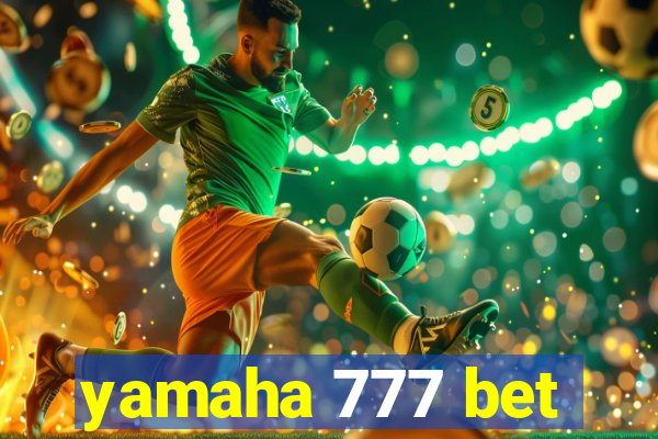 yamaha 777 bet