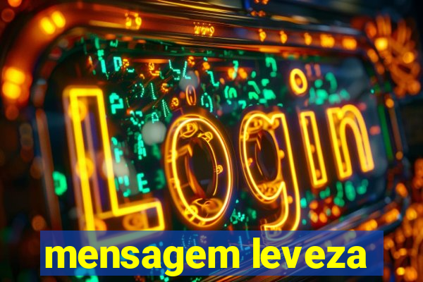 mensagem leveza