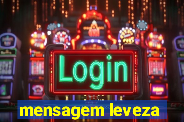 mensagem leveza