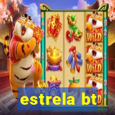 estrela bt