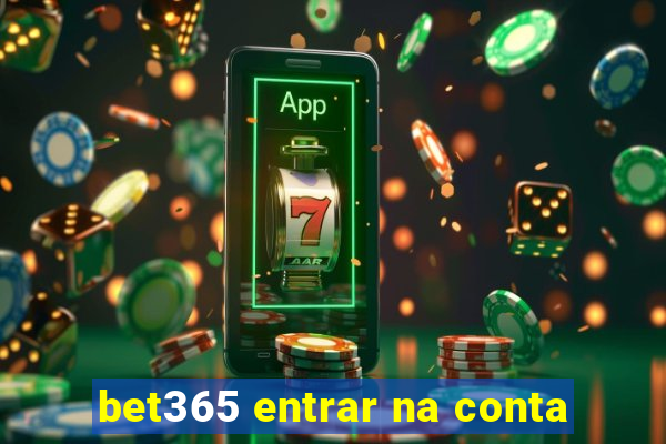 bet365 entrar na conta