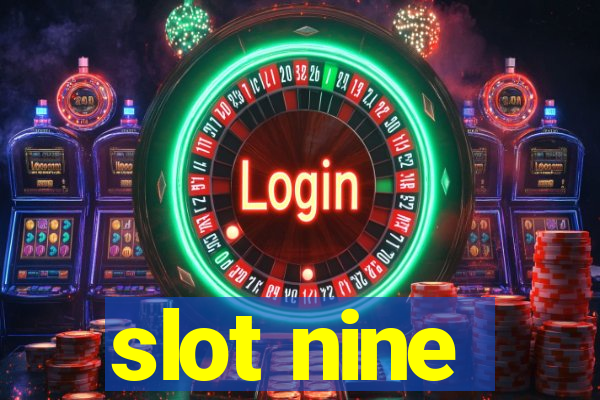 slot nine