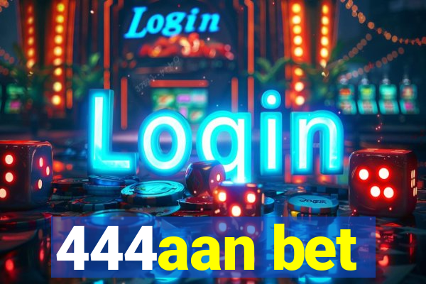 444aan bet