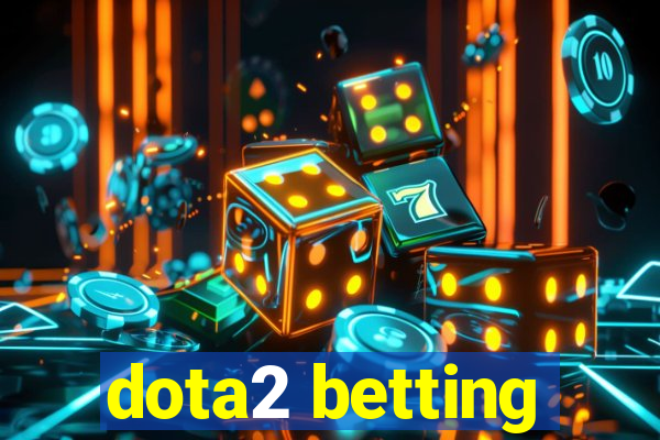 dota2 betting