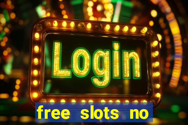 free slots no download no