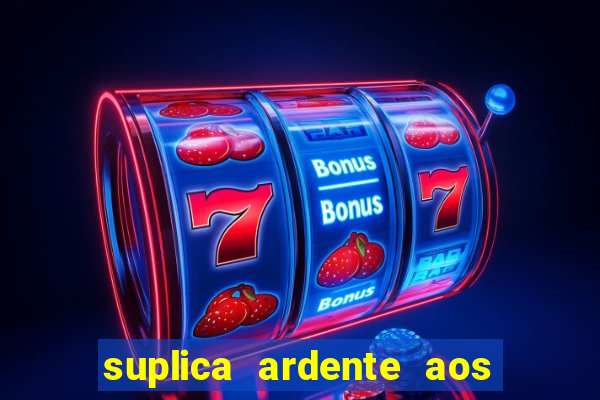 suplica ardente aos santos anjos