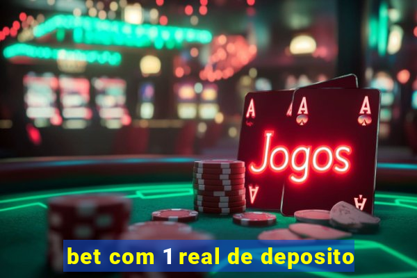 bet com 1 real de deposito