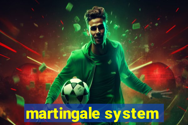 martingale system