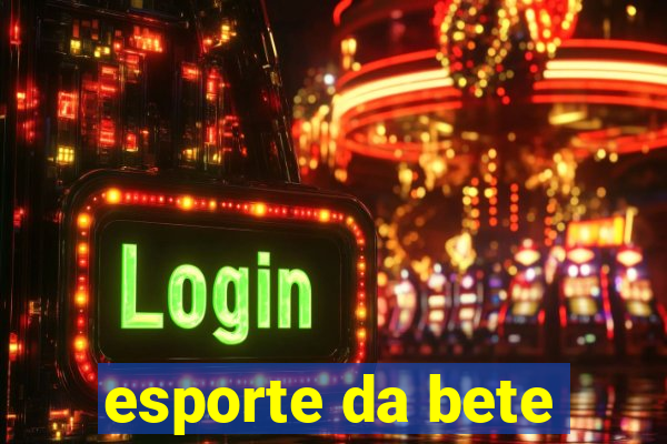 esporte da bete