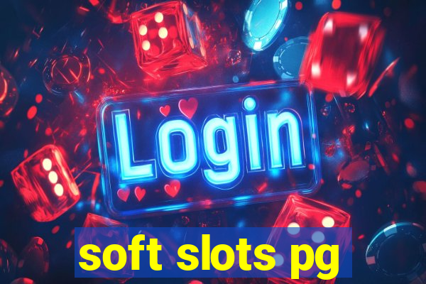 soft slots pg