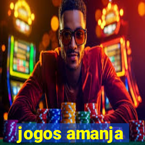 jogos amanja