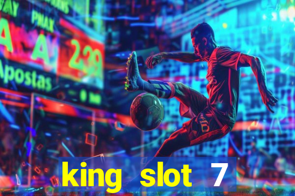 king slot 7 reclame aqui